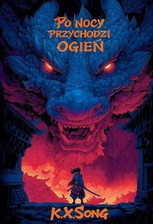 Po nocy przychodzi ogień, K.x.song