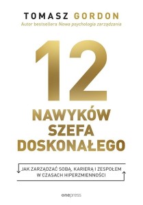 12 NAWYKÓW SZEFA DOSKONAŁEGO, TOMASZ GORDON