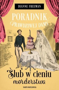 PORADNIK PRAWDZIWEJ DAMY. ŚLUB W CIENIU MORDERSTWA