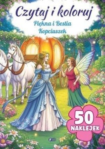 CZYTAJ I KOLORUJ: PIĘKNA I BESTIA/KOPCIUSZEK