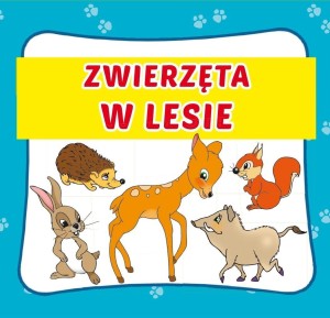 ZWIERZĘTA W LESIE, PRACA ZBIOROWA