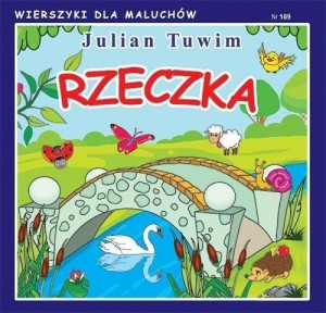 WIERSZYKI DLA MALUCHÓW 189. RZECZKA, JULIAN TUWIM
