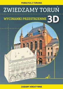 ZWIEDZAMY TORUŃ. WYCINANKI PRZESTRZENNE 3D