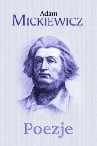 POEZJE, ADAM MICKIEWICZ