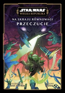 STAR WARS. WIELKA REPUBLIKA. NA SKRAJU RÓWNOWAGI