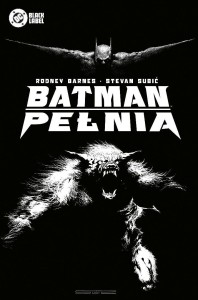 BATMAN. PEŁNIA, RODNEY BARNES, STEVAN SUBIĆ