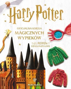 HARRY POTTER. OFICJALNA KSIĘGA MAGICZNYCH WYPIEKÓW
