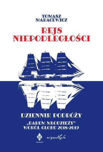 Rejs niepodległości. Dziennik podróży Darem...