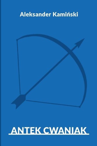 Antek Cwaniak, Aleksander Kamiński