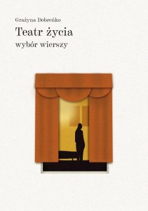 TEATR ŻYCIA WYBÓR WIERSZY, GRAŻYNA DOBREŃKO