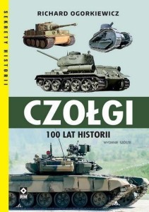 CZOŁGI 100 LAT HISTORII, RICHARD OGORKIEWICZ