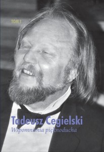 WSPOMNIENIA PIĘKNODUCHA T.1, TADEUSZ CEGIELSKI