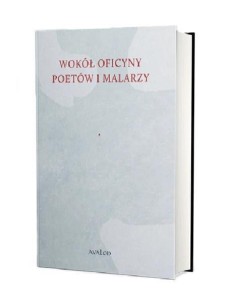 WOKÓŁ OFICYNY POETÓW I MALARZY, JANUSZ S. GRUCHAŁA