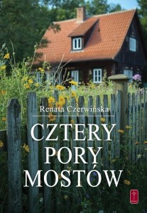 CZTERY PORY MOSTÓW, RENATA CZERWIŃSKA