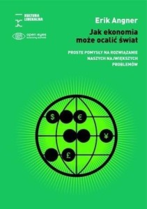 JAK EKONOMIA MOŻE OCALIĆ ŚWIAT, ERIK ANGNER