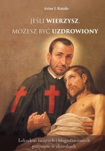 JEŚLI WIERZYSZ, MOŻESZ BYĆ UZDROWIONY