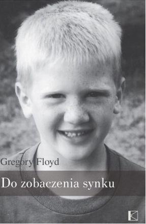 Do zobaczenia, synku, Greogory Floyd