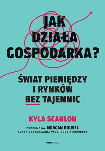 Jak działa gospodarka? Świat pieniędzy i rynków...