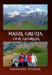 NASZA GRUZJA. OUR GEOGRIA, MAGDALENA WOŹNIAK