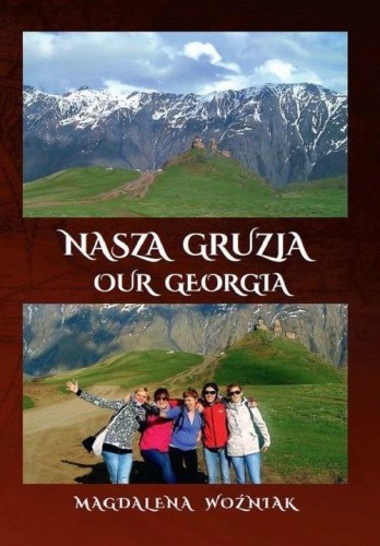 Nasza Gruzja. Our Geogria, Magdalena Woźniak