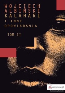 KALAHARI I INNE OPOWIADANIA T.2, WOJCIECH ALBIŃSKI