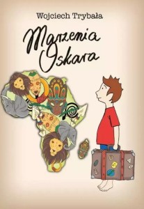 MARZENIA OSKARA, WOJCIECH TRYBAŁA