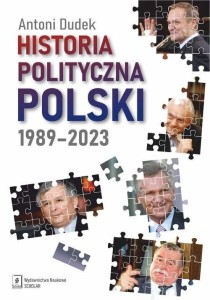 HISTORIA POLITYCZNA POLSKI 1989-2023, ANTONI DUDEK