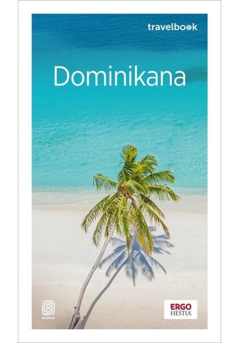 Dominikana. Travelbook wyd. 2, Anna Kiełtyka