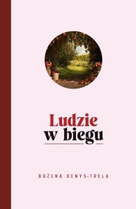 LUDZIE W BIEGU, BOŻENA DENYS-TRELA