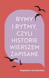 RYMY I RYTMY, CZYLI HISTORIE WIERSZEM ZAPISANE