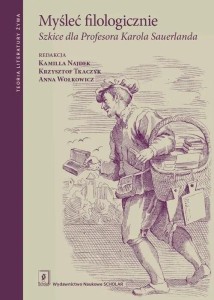 MYŚLEĆ FILOLOGICZNIE. SZKICE DLA PROFESORA...