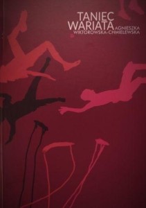 TANIEC WARIATA, AGNIESZKA WIKTOROWSKA-CHMIELEWSKA