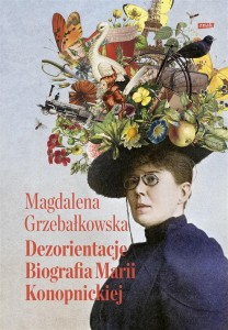 DEZORIENTACJE. BIOGRAFIA KONOPNICKIEJ