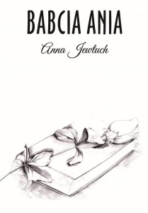 BABCIA ANNA, ANNA JEWTUCH