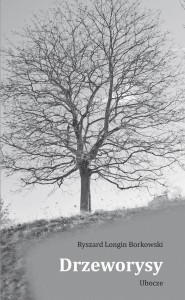 DRZEWORYSY. UBOCZE, RYSZARD LONGIN BORKOWSKI