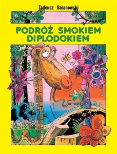 PODRÓŻ SMOKIEM DIPLODOKIEM W.8, TADEUSZ BARANOWSKI