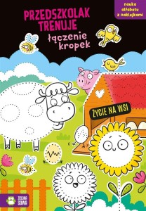 PRZEDSZKOLAK TRENUJE ŁĄCZENIE KROPEK. ŻYCIE NA WSI