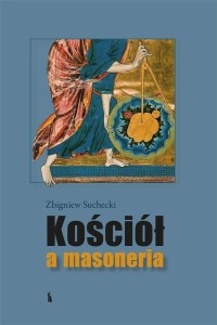KOŚCIÓŁ A MASONERIA, ZBIGNIEW SUCHECKI