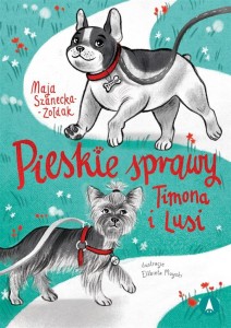 PIESKIE SPRAWY TIMONA I LUSI, MAJA SZANECKA-ŻOŁDAK