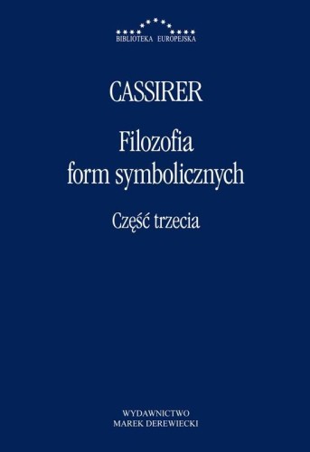 Filozofia form symbolicznych cz.3, Ernst Cassirer