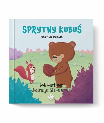 Sprytny Kubuś uczy się dzielić, Bob Hartman