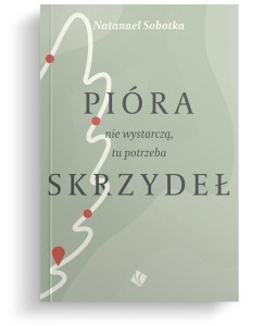 PIÓRA NIE WYSTARCZĄ, TU POTRZEBA SKRZYDEŁ