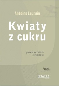 KWIATY Z CUKRU COLLECTION NOUVELLE, ANTOIN LAURAIN