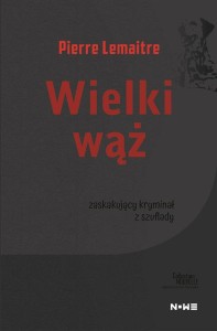 WIELKI WĄŻ, PIERRE LEMAITRE