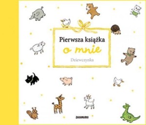PIERWSZA KSIĄŻKA O MNIE. DZIEWCZYNKA
