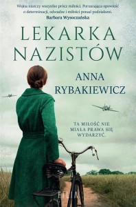 LEKARKA NAZISTÓW, ANNA RYBAKIEWICZ