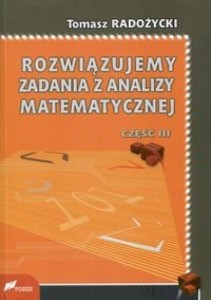 ROZWIĄZUJEMY ZADANIA Z ANALIZY MATEMATYCZNEJ 3