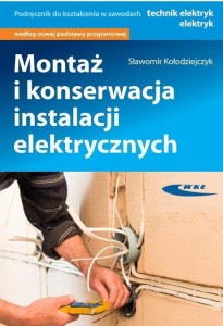 MONTAŻ I KONSERWACJA INSTALACJI ELEKTRYCZNYCH