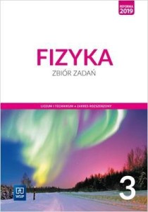 FIZYKA LO 3 ZBIÓR ZADAŃ ZR W.2021 WSIP
