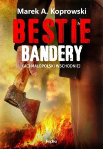 BESTIE BANDERY. KACI MAŁOPOLSKI WSCHODNIEJ